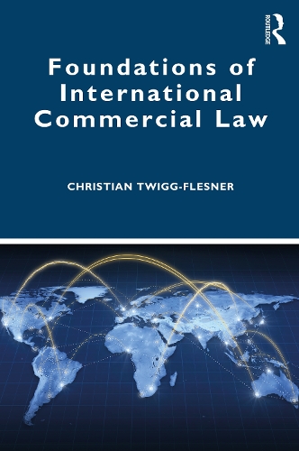 Паперова книга «Foundations of International Commercial Law», автор Крістіан Твіґґ-Флеснер - фото №1