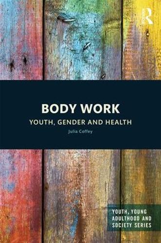 Бумажная книга «Body Work: Youth, Gender and Health», автор Джулия Коффи - фото №1