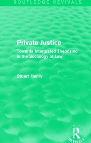 Бумажная книга «Private Justice (Routledge Revivals): Towards Intergrated Theorising in the Sociology of Law», автор Стюарт Генри - фото №1