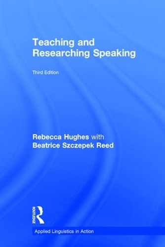 [object Object] «Teaching and Researching Speaking: Third Edition», авторів Беатріс Щепек Рід, Ребекка Г'юз - фото №1