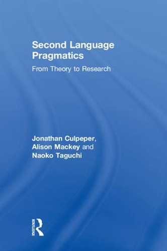 Бумажная книга «Second Language Pragmatics: From Theory to Research», авторов Джонатан Калпепер, Наоко Тагути - фото №1