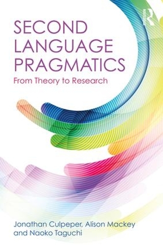 [object Object] «Second Language Pragmatics: From Theory to Research», авторів Джонатан Калпепер, Наоко Таґучі - фото №1