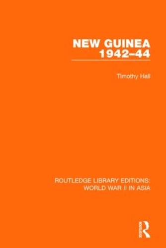 Бумажная книга «New Guinea 1942-44 (RLE World War II in Asia)», автор Тимоти Холл - фото №1