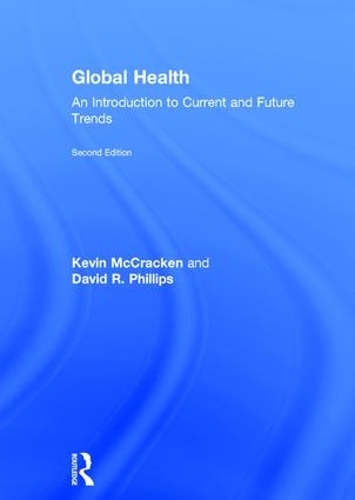 Паперова книга «Global Health: An Introduction to Current and Future Trends», авторів Девід Р. Філліпс, Кевін МакКракен - фото №1