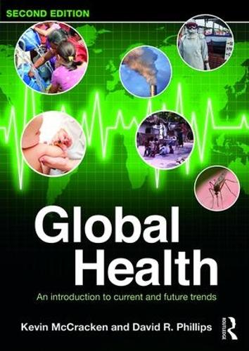 Бумажная книга «Global Health: An Introduction to Current and Future Trends», авторов Дэвид Р. Филлипс, Кевин МакКракен - фото №1