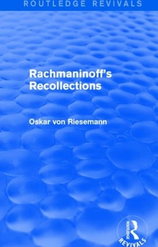 Бумажная книга «Rachmaninoff's Recollections (Routledge Revivals)», автор Оскар фон Риземанн - фото №1