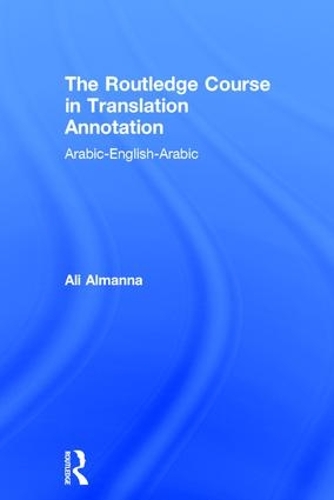 Бумажная книга «The Routledge Course in Translation Annotation: Arabic-English-Arabic», автор Али Альманна - фото №1