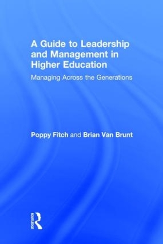 Паперова книга «A Guide to Leadership and Management in Higher Education: Managing Across the Generations», авторів Брайан Ван Брант, Поппі Фітч - фото №1