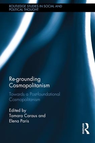 Бумажная книга «Re-Grounding Cosmopolitanism: Towards a Post-Foundational Cosmopolitanism» - фото №1