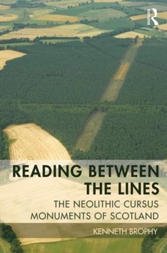 Паперова книга «Reading Between the Lines: The Neolithic Cursus Monuments of Scotland», автор Кеннет Брофі - фото №1