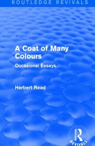 Бумажная книга «A Coat of Many Colours (Routledge Revivals): Occasional Essays», автор Герберт Рид - фото №1