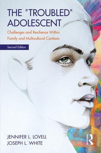 Паперова книга «The Troubled Adolescent: Challenges and Resilience within Family and Multicultural Contexts», авторів Дженніфер Ловелл, Джозеф Л. Уайт - фото №1