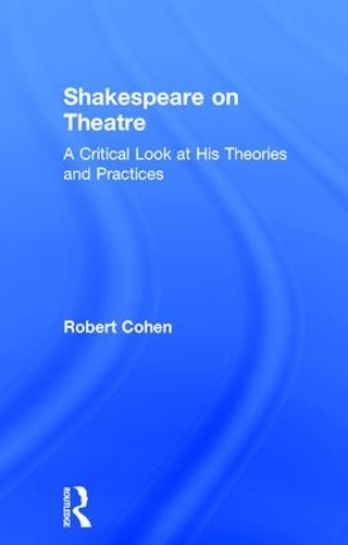 Паперова книга «Shakespeare on Theatre: A Critical Look at His Theories and Practices», автор Роберт Коен - фото №1