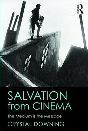 Паперова книга «Salvation from Cinema: The Medium is the Message», автор Кристал Даунінг - фото №1