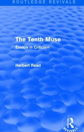 Бумажная книга «The Tenth Muse (Routledge Revivals): Essays in Criticism», автор Герберт Рид - фото №1