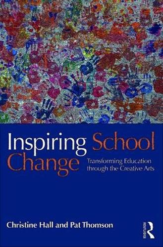 Паперова книга «Inspiring School Change: Transforming Education through the Creative Arts», авторів Крістін Холл, Пет Томсон - фото №1