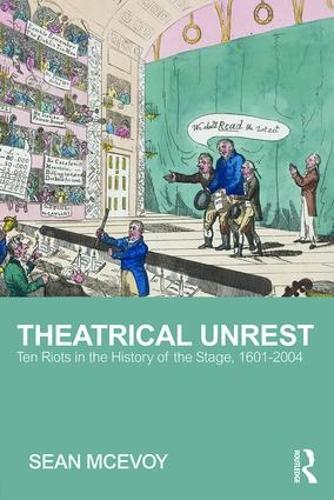 Бумажная книга «Theatrical Unrest: Ten Riots in the History of the Stage, 1601-2004», автор Шон МакЭвой - фото №1