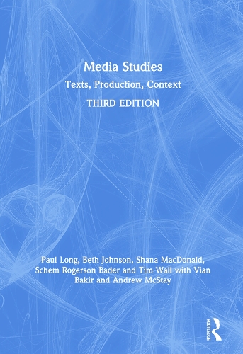 Бумажная книга «Media Studies: Texts, Production, Context», авторов Бет Джонсон, Пол Лонг, Шем Роджерсон Бадер, Шана Макдональд, Тим Уолл - фото №1