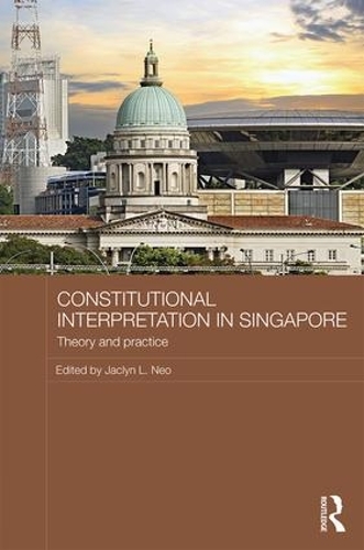 Паперова книга «Constitutional Interpretation in Singapore: Theory and Practice» - фото №1