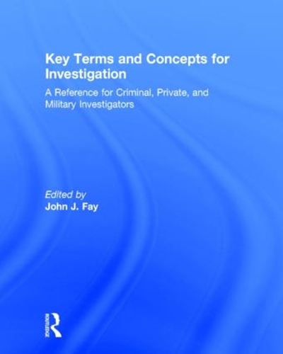 Паперова книга «Key Terms and Concepts for Investigation: A Reference for Criminal, Private, and Military Investigators» - фото №1