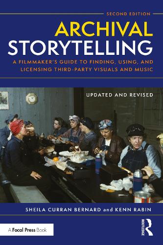 [object Object] «Archival Storytelling: A Filmmaker’s Guide to Finding, Using, and Licensing Third-Party Visuals and Music», авторів Кенн Рабін, Шейла Керран Бернард - фото №1