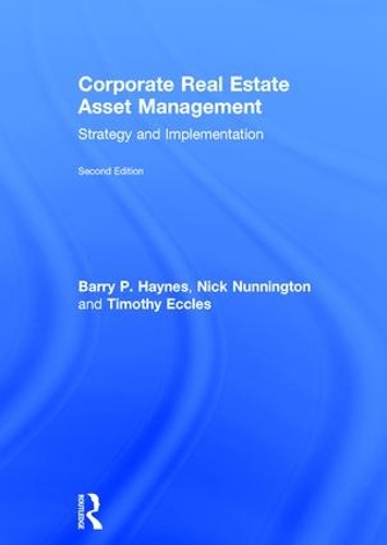 Паперова книга «Corporate Real Estate Asset Management: Strategy and Implementation», авторів Баррі Хейнс, Нік Нанінгтон, Тімоті Екклз - фото №1