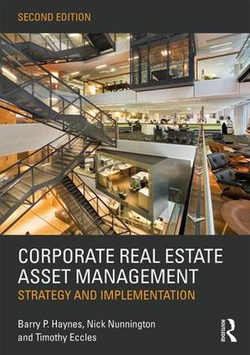Паперова книга «Corporate Real Estate Asset Management: Strategy and Implementation», авторів Баррі Хейнс, Нік Нанінгтон, Тімоті Екклз - фото №1
