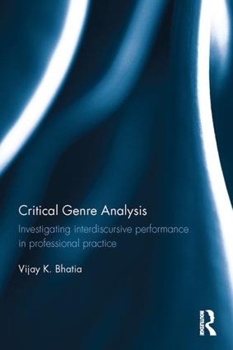 [object Object] «Critical Genre Analysis: Investigating interdiscursive performance in professional practice», автор Виджай К. Бхатия - фото №1