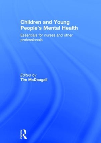 Паперова книга «Children and Young People's Mental Health: Essentials for Nurses and Other Professionals» - фото №1