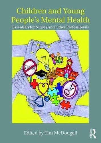 Паперова книга «Children and Young People's Mental Health: Essentials for Nurses and Other Professionals» - фото №1