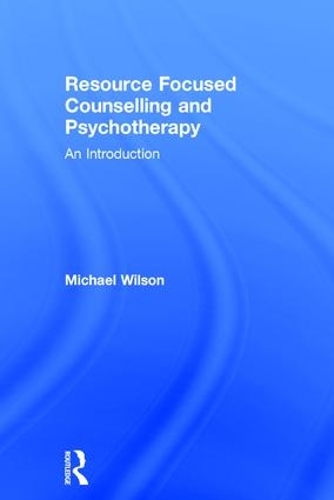 Паперова книга «Resource Focused Counselling and Psychotherapy: An Introduction», автор Майкл Уілсон - фото №1