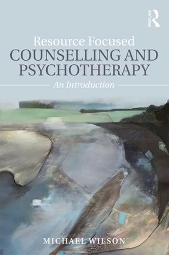 Паперова книга «Resource Focused Counselling and Psychotherapy: An Introduction», автор Майкл Уілсон - фото №1
