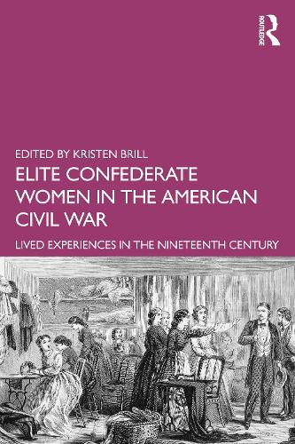 Бумажная книга «Elite Confederate Women in the American Civil War: Lived Experiences in the Nineteenth Century» - фото №1
