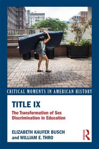 Бумажная книга «Title IX: The Transformation of Sex Discrimination in Education», авторов Элизабет Кауфер Буш, Уильям Э. Тро - фото №1