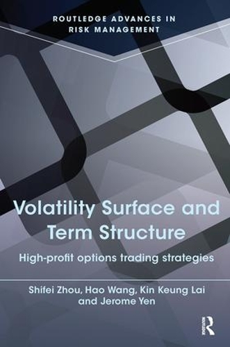 [object Object] «Volatility Surface and Term Structure: High-profit Options Trading Strategies», авторов Хао Ван, Джером Йен, Кин Кеунг Лай, Шифэй Чжоу - фото №1
