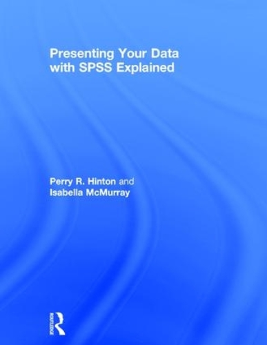 [object Object] «Presenting Your Data with SPSS Explained», авторів Ізабелла МакМюррей, Перрі Р. Хінтон - фото №1