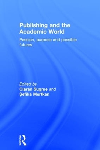 Бумажная книга «Publishing and the Academic World: Passion, purpose and possible futures» - фото №1