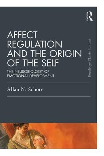 Паперова книга «Affect Regulation and the Origin of the Self: The Neurobiology of Emotional Development», автор Аллан Н. Шор - фото №1