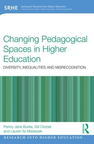 Бумажная книга «Changing Pedagogical Spaces in Higher Education: Diversity, inequalities and misrecognition», авторов Гилл Крозье, Лорен Мисиашек, Пенни Джейн Берк - фото №1