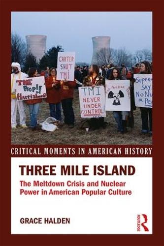 Бумажная книга «Three Mile Island: The Meltdown Crisis and Nuclear Power in American Popular Culture», автор Грейс Халден - фото №1