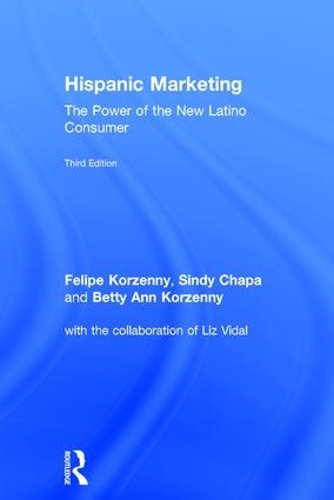 Бумажная книга «Hispanic Marketing: The Power of the New Latino Consumer», авторов Бетти Энн Корзенни, Фелипе Корзенни, Синди Чапа - фото №1
