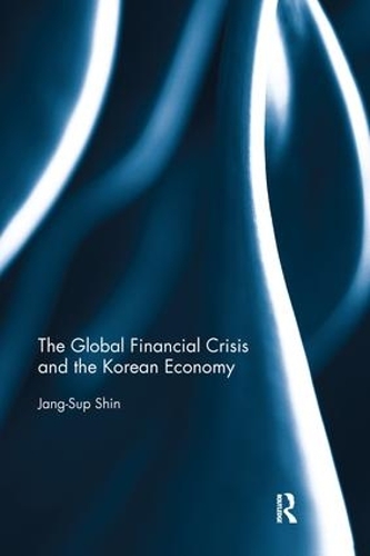 Бумажная книга «The Global Financial Crisis and the Korean Economy», автор Чан Суп Шин - фото №1