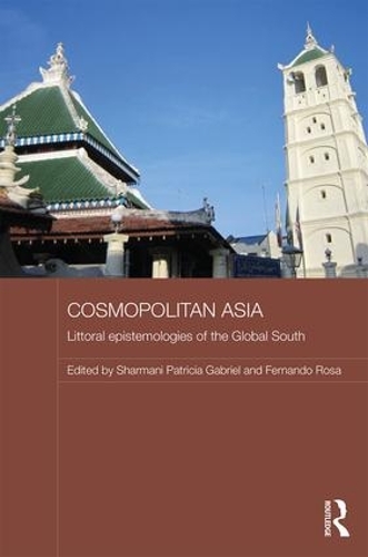 Бумажная книга «Cosmopolitan Asia: Littoral Epistemologies of the Global South» - фото №1