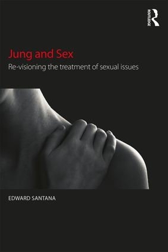 Паперова книга «Jung and Sex: Re-visioning the treatment of sexual issues», автор Едвард Сантана - фото №1