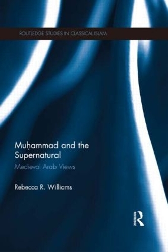 Паперова книга «Muhammad and the Supernatural: Medieval Arab Views», автор Ребекка Вільямс - фото №1