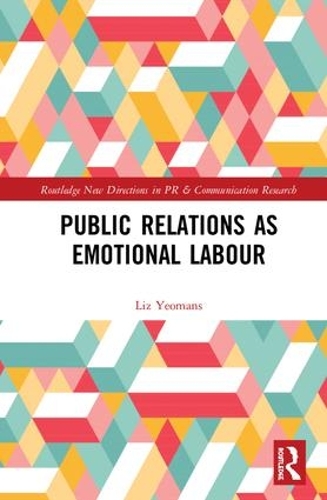 Бумажная книга «Public Relations as Emotional Labour», автор Лиз Йоманс - фото №1