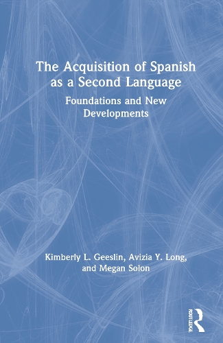 [object Object] «The Acquisition of Spanish as a Second Language: Foundations and New Developments», авторов Авизия Й. Лонг, Кимберли Л. Гислин, Меган Солон - фото №1