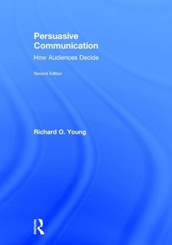 Бумажная книга «Persuasive Communication: How Audiences Decide», автор Ричард Янг - фото №1
