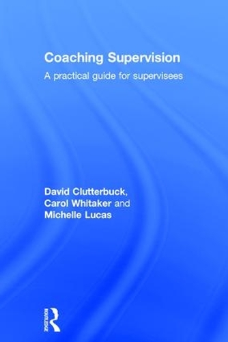 Паперова книга «Coaching Supervision: A Practical Guide for Supervisees», авторів Керол Уітакер, Мішель Лукас - фото №1