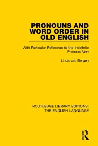 [object Object] «Pronouns and Word Order in Old English: With Particular Reference to the Indefinite Pronoun Man», автор Лінда ван Берген - фото №1